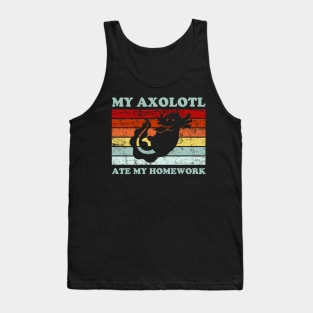 My Axolotl Ate My Homework Cute Axolotl Owner Tank Top